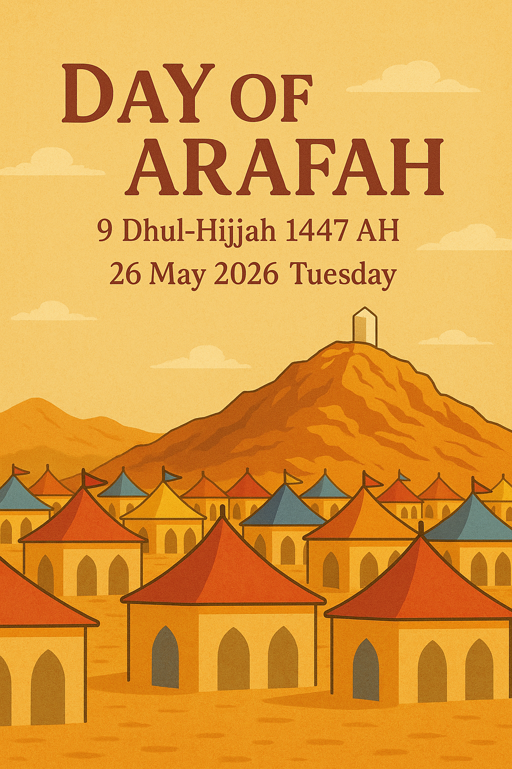 Day of Arafah, 09 Dhul-Hijjah, 1447 AH, 26 May,2026 